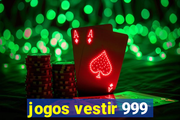 jogos vestir 999